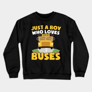 Just A Boy Who Loves Buses Birthday Yellow School Bus Lover Crewneck Sweatshirt